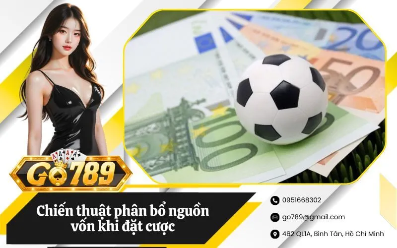 Chiến thuật phân bổ nguồn vốn khi đặt cược
