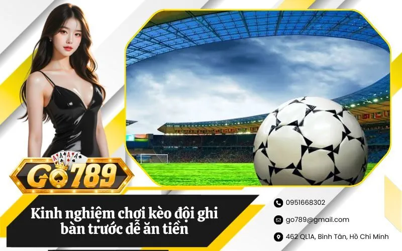 Kèo đội ghi bàn trước