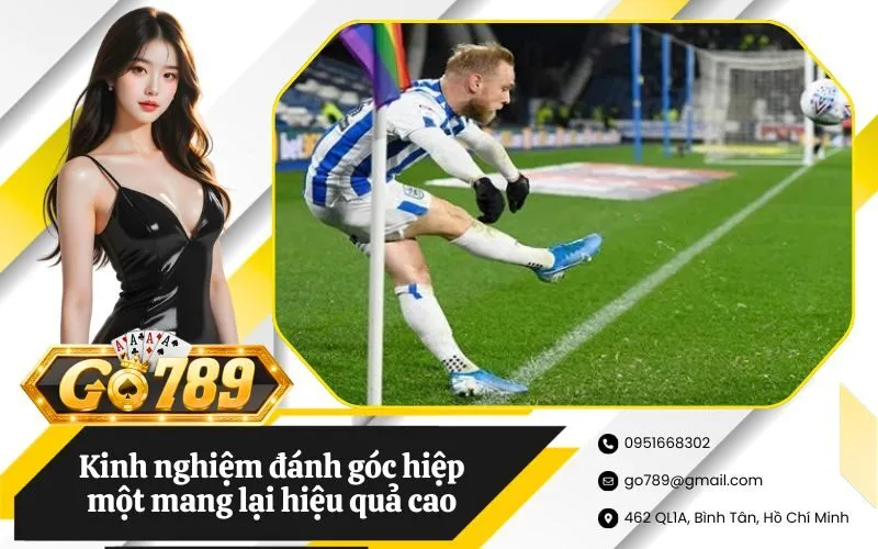 Kinh nghiệm đánh góc hiệp một mang lại hiệu quả cao