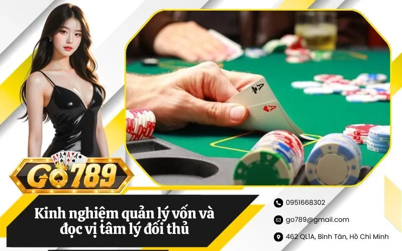 Kinh nghiệm quản lý vốn và đọc vị tâm lý đối thủ