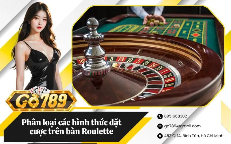 Phân loại các hình thức đặt cược trên bàn Roulette