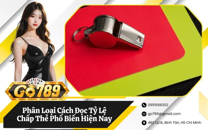 Phân Loại Cách Đọc Tỷ Lệ Chấp Thẻ Phổ Biến Hiện Nay