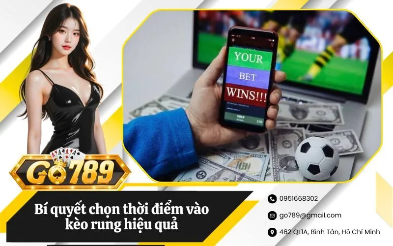 Thời điểm vào kèo rung