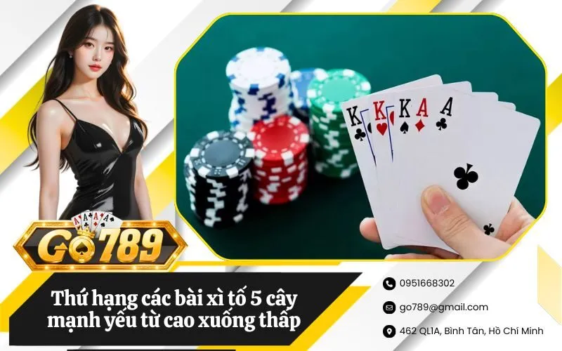 Thứ hạng các liên kết bài xì tố 5 cây mạnh yếu từ cao xuống thấp