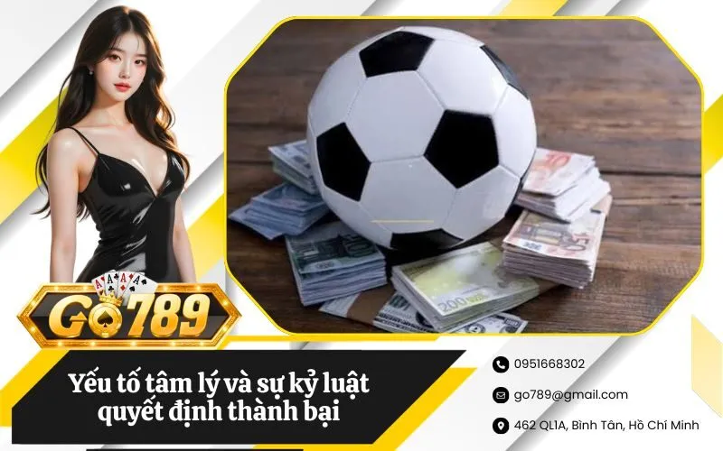 Yếu tố tâm lý và sự kỷ luật quyết định thành bại